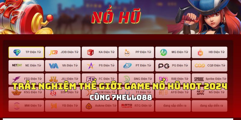 Giới thiệu game nổ hũ 7 hello88